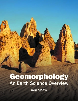 Geomorphology: An Earth Science Overview by Shaw, Ken