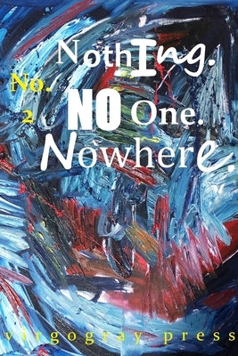 Nothing. No One. Nowhere No. 2 by Press, Virgogray