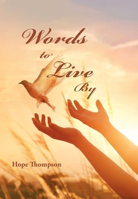 Words to Live By by Thompson, Hope