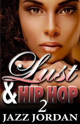 Lust & Hip Hop 2 (The Ms. Mogul Series) by Jordan, Jazz