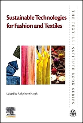 Sustainable Technologies for Fashion and Textiles by Nayak, Rajkishore