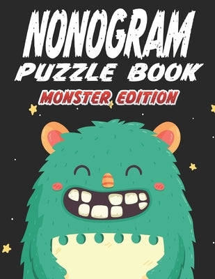 Nonogram Puzzle Book Monster Edition: 45 Multicolored Mosaic Logic Grid Puzzles For Adults and Kids by Press, Creative Logic