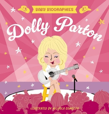 Baby Biographies: Dolly Parton: My Baby's Introduction to the Queen of Country by Thomas Nelson