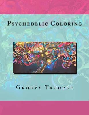 Psychedelic Coloring by Trooper, Groovy