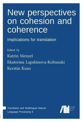New perspectives on cohesion and coherence by Menzel, Katrin