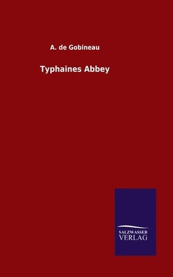 Typhaines Abbey by Gobineau, A. De