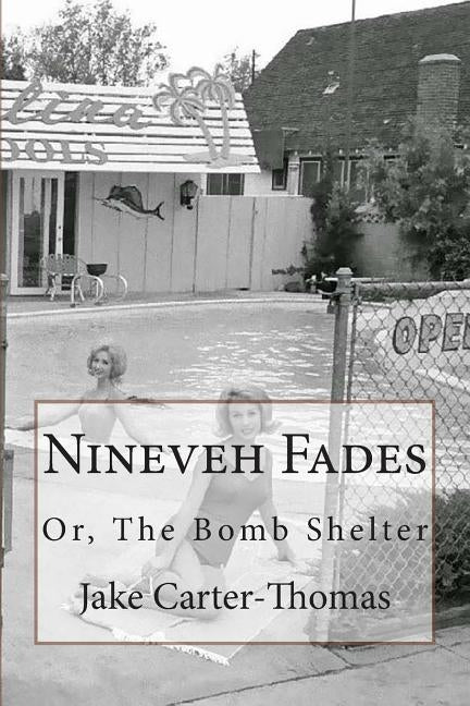 Nineveh Fades, or, The Bomb Shelter by Carter-Thomas, Jake