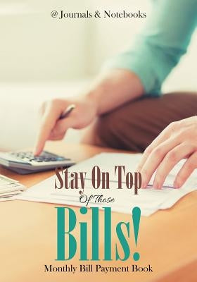 Stay On Top Of Those Bills! Monthly Bill Payment Book by @journals Notebooks