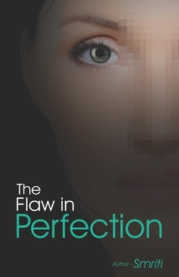 The Flaw In Perfection by Smriti