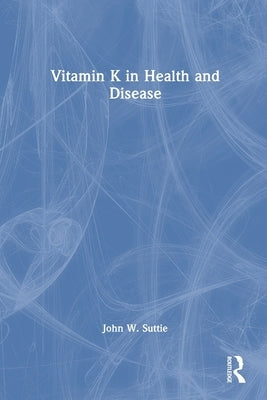 Vitamin K in Health and Disease by Suttie, John W.