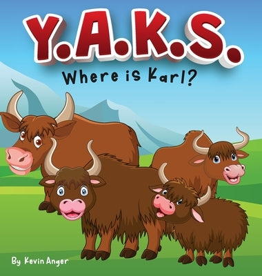 Y.A.K.S. Where is Karl by Anger, Kevin