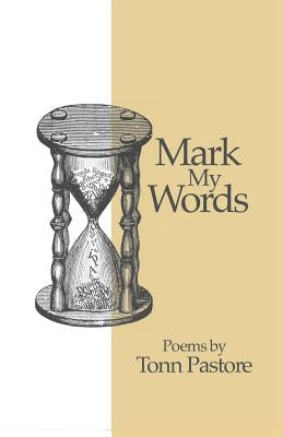Mark My Words: Poems by Tonn Pastore by Harlin, Lynn Skapyak