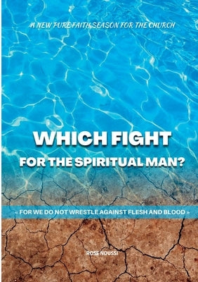 Which Fight for the Spiritual Man? by Noussi, Rose