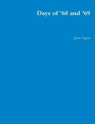 Days of '68 and '69 by Togeas, James