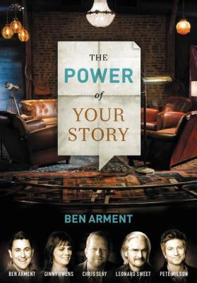 The Power of Your Story Conversation Guide by Arment, Ben