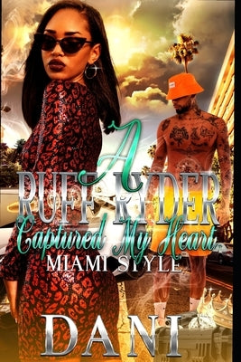 A Ruff Ryder Captured My Heart: Miami Style by Bree, Iesha