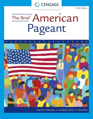 The Brief American Pageant: A History of the Republic by Kennedy, David M.