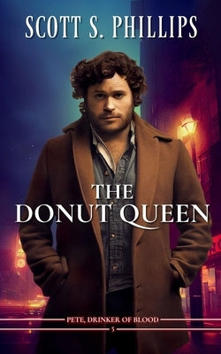 The Donut Queen by Phillips, Scott S.