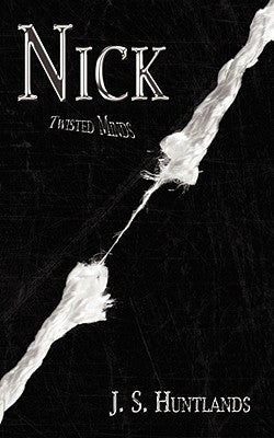 Nick: Twisted Minds by Huntlands, J. S.