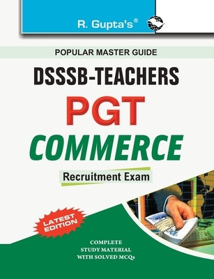 Dsssb: Teachers PGT Commerce Recruitment Exam Guide by Board, Rph Editorial