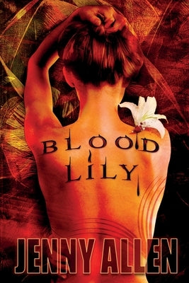 Blood Lily by Allen, Jenny