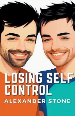 Losing Self Control by Stone, Alexander