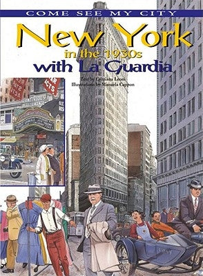 New York in the 1930s with La Guardia by Leoni, Cristiana