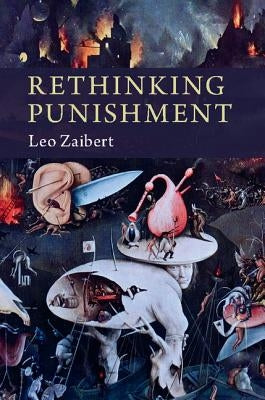 Rethinking Punishment by Zaibert, Leo