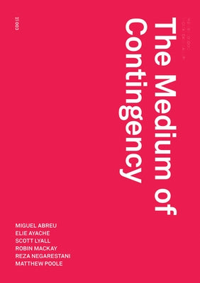 The Medium of Contingency by MacKay, Robin