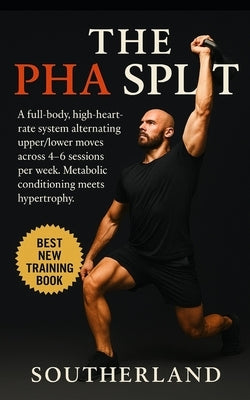 The PHA Split: Metabolic Hypertrophy Through Peripheral Heart Action Training: Build Muscle, Burn Fat, and Boost Conditioning Without Cardio Using the by Publishing, Fitness Research