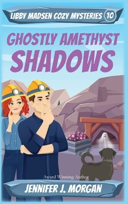 Ghostly Amethyst Shadows by Morgan, Jennifer J.