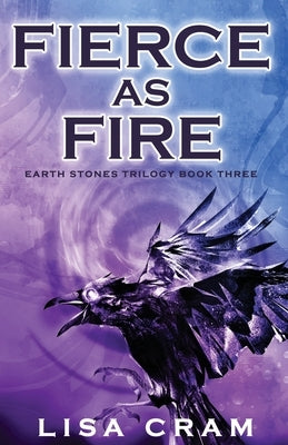 Fierce As Fire: A Parallel Worlds Sci-Fi Adventure (Book 3 Earth Stones Trilogy) by Cram, Lisa
