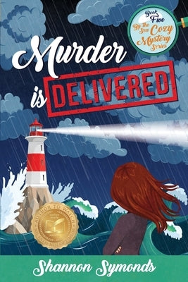 Murder is Delivered: Book 5, By the Sea Cozy Mysteries by Symonds, Shannon