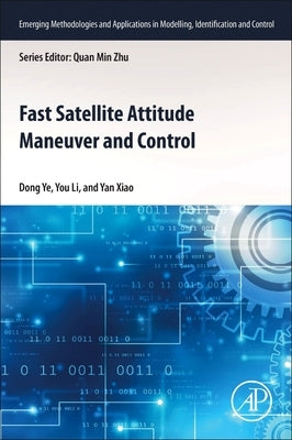 Fast Satellite Attitude Maneuver and Control by Ye, Dong