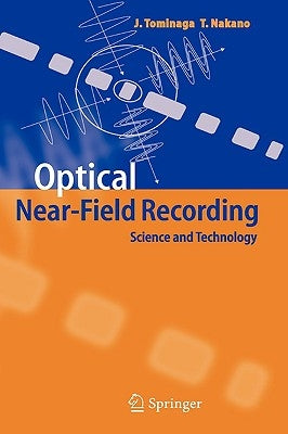 Optical Near-Field Recording: Science and Technology by Tominaga, Junji