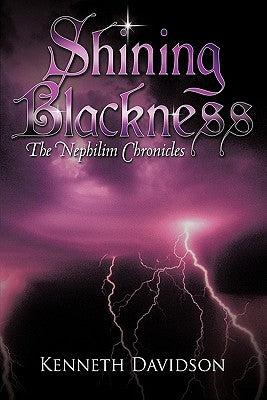 Shining Blackness: The Nephilim Chronicles by Davidson, Kenneth