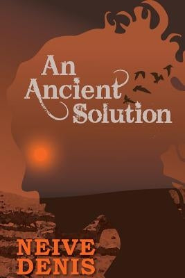 An Ancient Solution by Denis, Neive