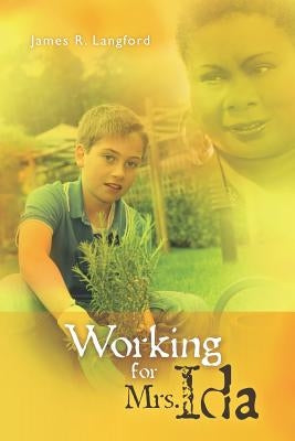 Working for Mrs. Ida by Langford, James R.