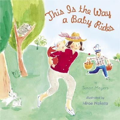 This Is the Way a Baby Rides by Meyers, Susan