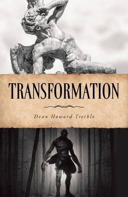 Transformation by Treible, Dean Howard