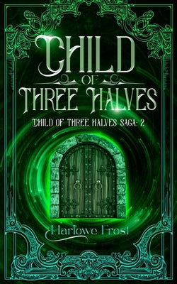 Child Of Three Halves: 1980s LGBTQ+ Urban Fantasy by Frost, Harlowe