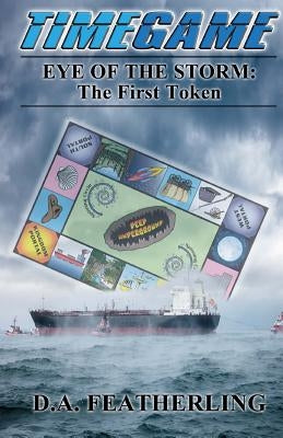 Eye of the Storm: The First Token by Featherling, D. A.
