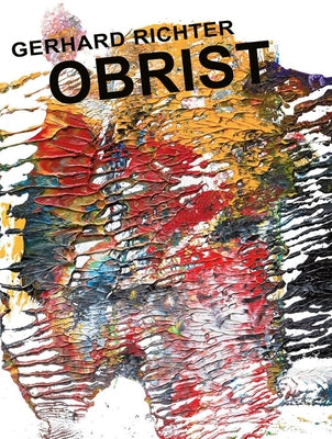 Gerhard Richter: Obrist-O'Brist by Richter, Gerhard