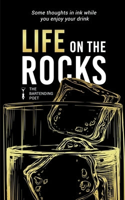 Life on the Rocks by Bartending, The