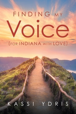 Finding My Voice (For Indiana with Love) by Ydris, Kassi