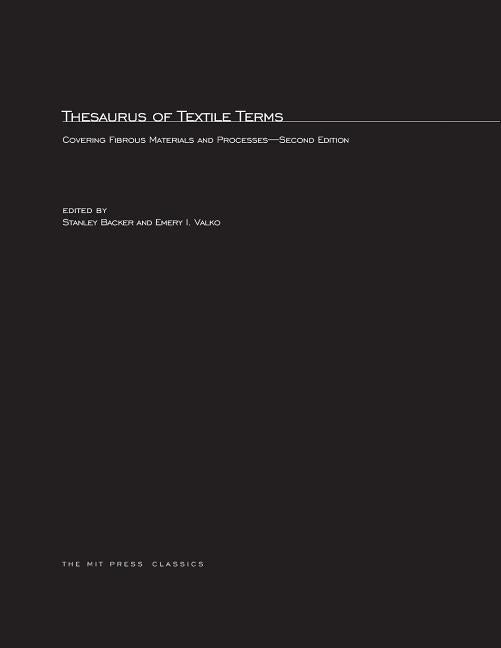 Thesaurus of Textile Terms, second edition: Covering Fibrous Materials and Processes by Backer, Stanley