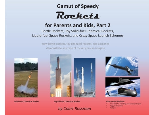 Gamut of Speedy Rockets for Parents and Kids, Part 2 by Rossman, Court