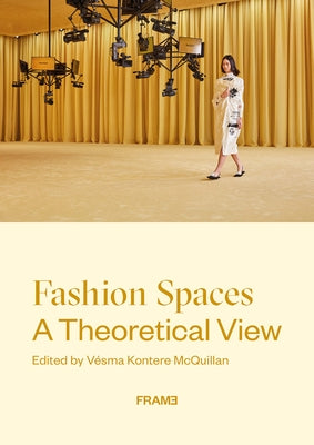 Fashion Spaces: A Theoretical View by Kontere McQuillan, Vésma