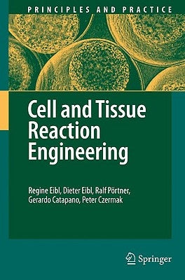 Cell and Tissue Reaction Engineering by Fussenegger, Martin