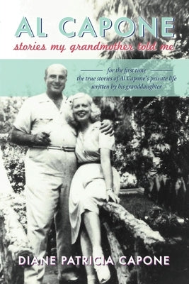 Al Capone: Stories My Grandmother Told Me by Capone, Diane Patricia
